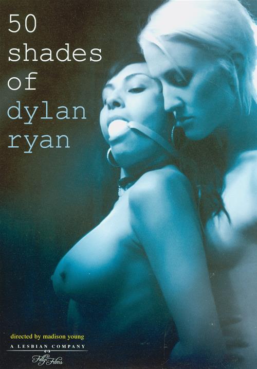 50 Shades Of Dylan Ryan / 50 оттенков Dylan Ryan